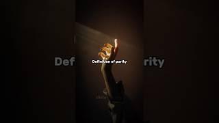 Definition of purity  #aesthetic #trending #viralvideo #explore #reels #song #relatable #shorts