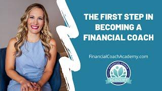 The First Step In Becoming a Financial Coach | Financial Coach Training