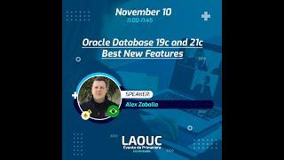 Oracle Database 19c and 21c Best New Features, Alex Zaballa