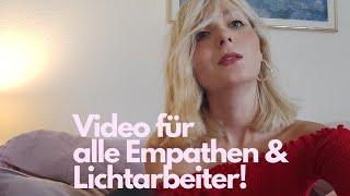 Bist du ein Empath ? Dann ist dieses Video für dich ! Aktuelle Energien