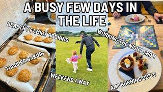 A BUSY FEW DAYS IN THE LIFE | Toddler Baking, Am I Burning Out, Weekend Away & The Night Shift!