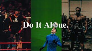 Do it Alone.