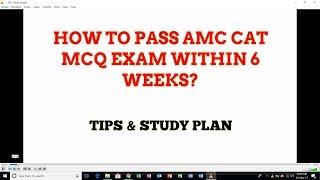 How to pass AMC CAT MCQ exam withing 6 weeks