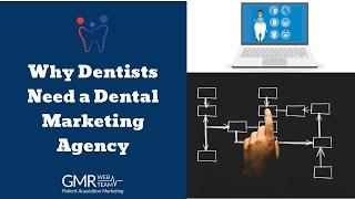 Why Dentists Need a Dental Marketing Agency