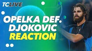 Opelka def. Djokovic - Reaction | TC Live