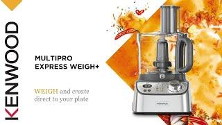 Discover Kenwood MultiPro Express Weigh+ | FDM71 Food Processor