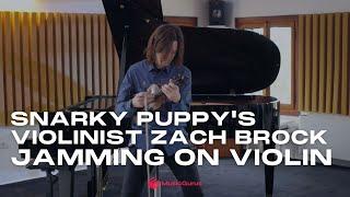 Snarky Puppy's Violinist Zach Brock Jamming on Violin on MusicGurus