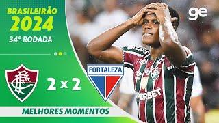 FLUMINENSE 2 X 2 FORTALEZA | MELHORES MOMENTOS | 34ª RODADA BRASILEIRÃO 2024 | ge.globo