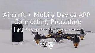 HUBSAN H501M Tutorial Video- Aircraft + Mobile Device APP Connecting Procedure