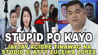 CONG JUDE ACIDRE TINAWAG NA STUPID SI ATTY LOPEZ