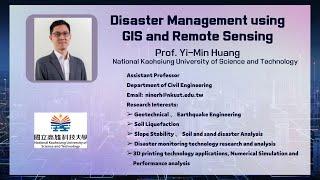 【SOS4 Online Course - 5】Prof. Yi-Min Huang -Disaster Management using GIS and Remote Sensing