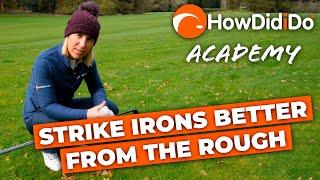 3 tips to strike your irons better from the ROUGH! | HowDidiDo Academy