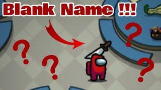 How To Make Your Name Invisible On Among Us Game