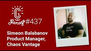 CG Garage Podcast | Simeon Balabanov — Product Manager, Chaos Vantage