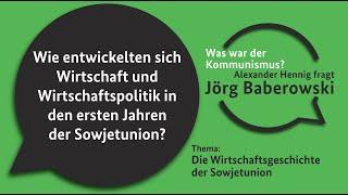 Wie entwickelten sich Wirtschaft und Wirtschaftspolitik in den ersten Jahren der Sowjetunion?