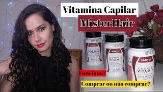 VITAMINA CAPILAR DA MISTER HAIR! FUNCIONA MESMO? COMPRAR OU NÃO COMPRAR?