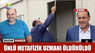 Ünlü metafizik uzmanı öldürüldü