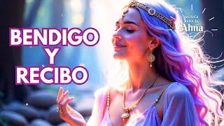  BENDIGO Y RECIBO – Música para Elevar tu Energía y Multiplicar Milagros 
