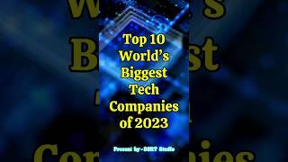 Top 10 World's Biggest Tech Companies of 2023 | Market Value etc | Who's Leading the Race? | DSRTTV