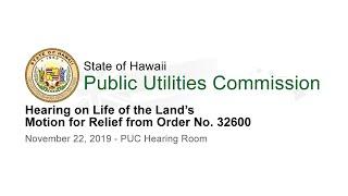 Hawaii PUC Hearing on Life of the Land’s Motion for Relief from Order No. 32600
