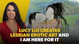 Lucy Lui Creates Lesbian Erotic Art And I Am Here For It