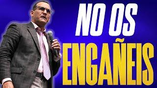 No Os Engañéis  - Pastor General David Gutierrez