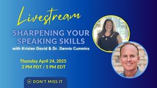 Kristen David x Dr. Dennis Cummins – Sharpening Your Speaking Skills