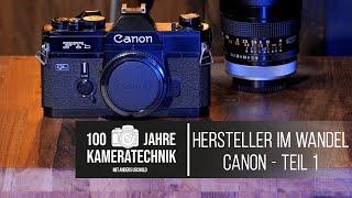 100 Jahre Kameratechnik - 07 - Hersteller im Wandel - Canon - Teil 1  Krolop&Gerst