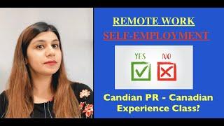 Remote Work, Self Employed, Freelancer Work Experience for Canadian Experience Class - Canada PR