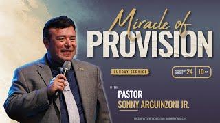 Miracle of Provision | Pastor Sonny Arguinzoni Jr. | Sunday Morning Celebration Service | 10am