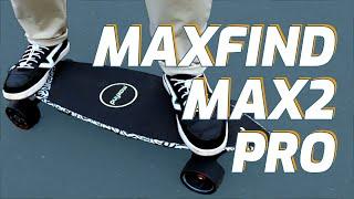 Maxfind Max2 Pro Electric Skateboard Review