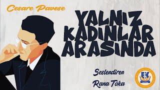 Yalnız Kadınlar Arasında - Cesare Pavese (Sesli Kitap Tek Parça) (Rana Toka)