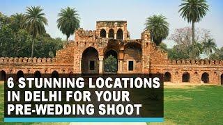 6 stunning locations in Delhi for your pre wedding shoot