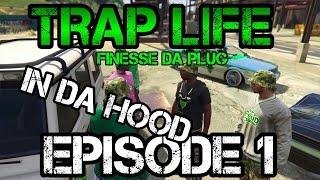 GTA5 Trap Life In Da Hood | Episode 1| [HD]