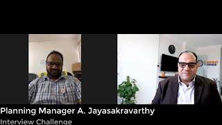 Planning Manager Interview Challenge No. 5 with Engineer A. Jayasakravarthy