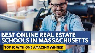 Best Online Real Estate Courses In Massachusetts - Top 10 Best Real Estate Schools In Massachusetts