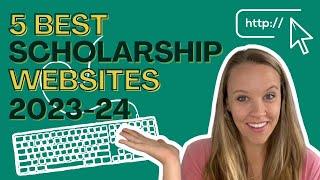 5 Best Scholarship Websites for College in 2023-2024