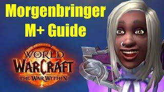 Morgenbringer M+ Guide | WoW War Within Season 1