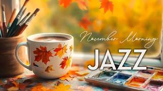 November Morning Jazz  Elegant Autumn Piano Jazz and Relaxing Bossa Nova for Stress Relief