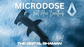 Microdose (The Digital Shaman) feat. Alex Breitling