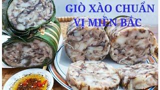 Cách làm GIÒ XÀO ( GIÒ THỦ) Chuẩn vị Miền Bắc - Cách làm bất bại ngay lần đầu Trắng - Giòn || ÂTTG