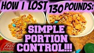 HOW I LOST 130 POUNDS with SIMPLE PORTION CONTROL!!!