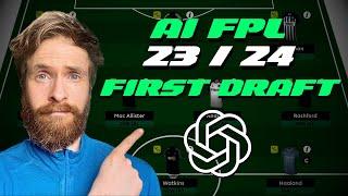 FPL 23/24 - ChatGPT FPL: FIRST DRAFT - It`s…good?
