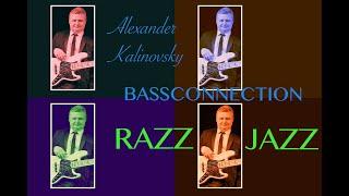 Alexander Kalinovsky Bassconnection - RAZZ JAZZ (2021) (video version) 