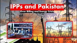 IPPs and Pakistan: Over Billing and Energy Crisis