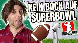 Kreisliga mit Kalle & Didi  - Kalle hasst den Superbowl !!!