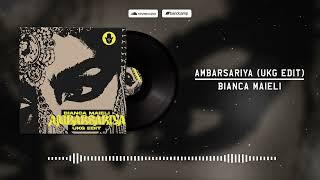 BIANCA MAIELI - AMBARSARIYA (UKG EDIT)