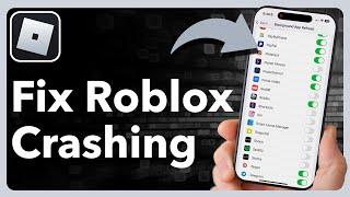 How To Fix Roblox From Crashing On iPhone Or iPad