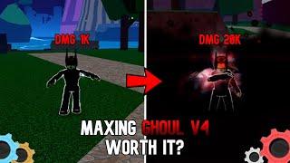 *MAXING GHOUL V4* Is it worth it? Blox Fruits