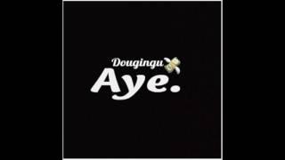 Dougingu Aye (Official Audio) prod by KingWillMusic